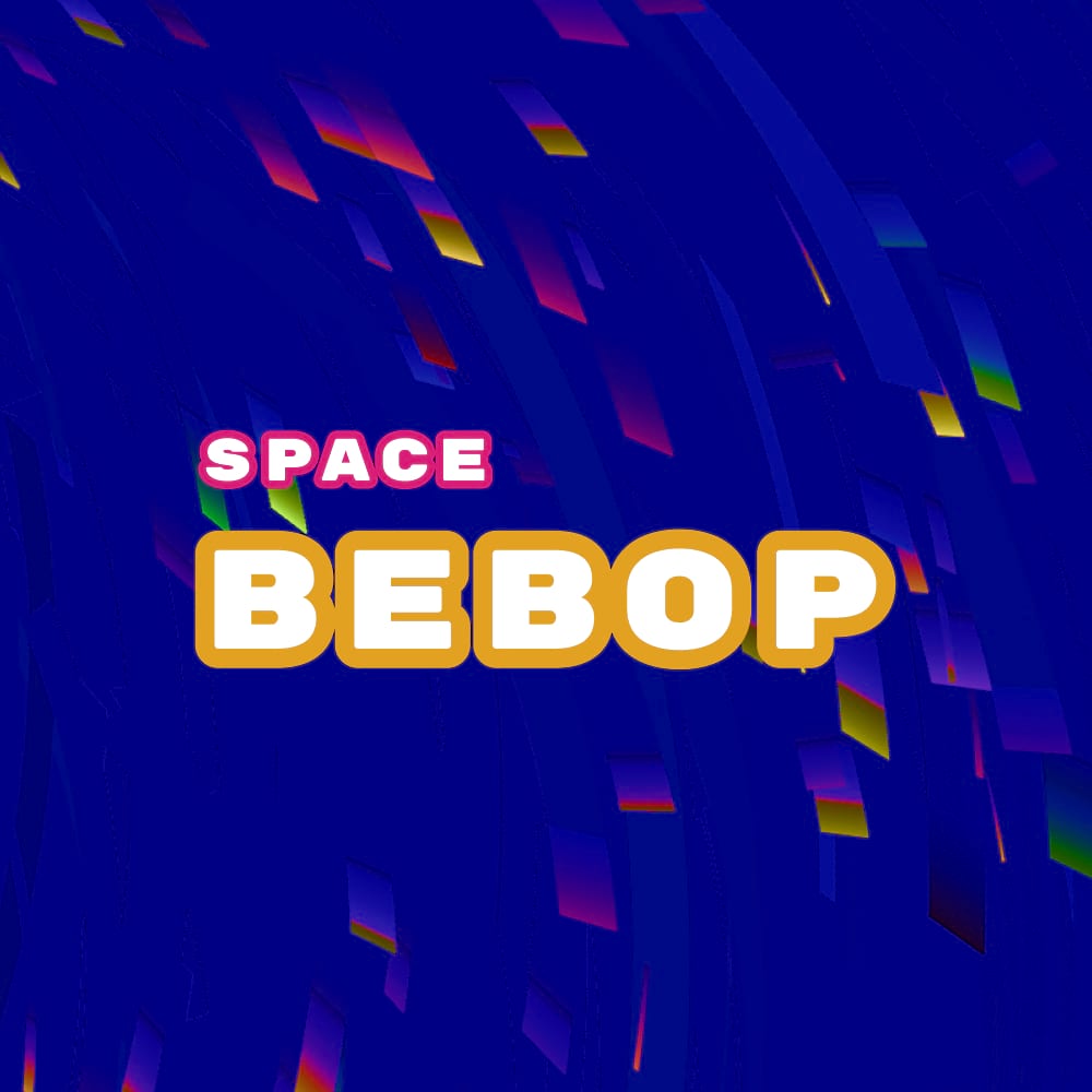 ./images/spacebeebop.jpg